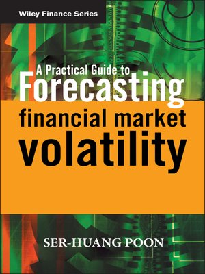 cover image of A Practical Guide to Forecasting Financial Market Volatility